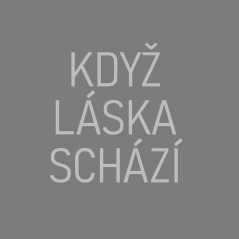 KDYŽ LÁSKA SCHÁZÍ