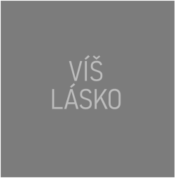 VÍŠ LÁSKO