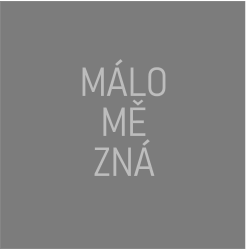 MÁLO MĚ ZNÁ
