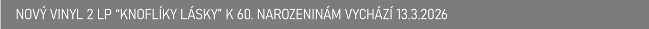 NOVÝ VINYL 2 LP “KNOFLÍKY LÁSKY” K 60. NAROZENINÁM VYCHÁZÍ 13.3.2026