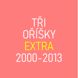 TŘI OŘÍŠKY EXTRA 2000-2013